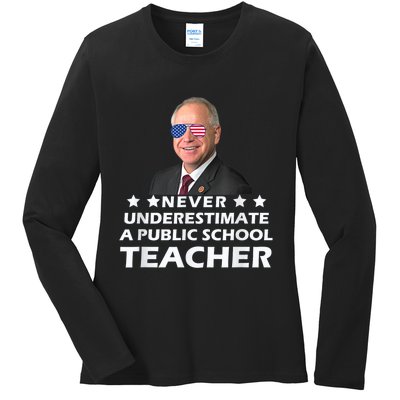 Never Underestimate A Public School Teacher Tim Walz 2024 Ladies Long Sleeve Shirt