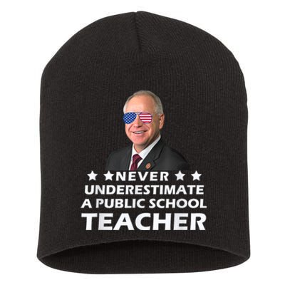 Never Underestimate A Public School Teacher Tim Walz 2024 Short Acrylic Beanie