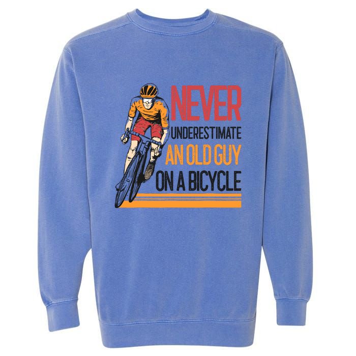 Never Underestimate An Old Guy On A Bicycle Funny Cycling Garment-Dyed Sweatshirt