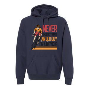 Never Underestimate An Old Guy On A Bicycle Funny Cycling Premium Hoodie