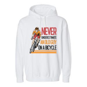 Never Underestimate An Old Guy On A Bicycle Funny Cycling Garment-Dyed Fleece Hoodie