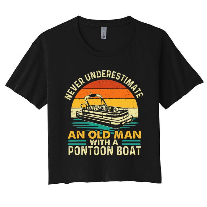 Never Underestimate An Old Man With Pontoon Boat Women's Crop Top Tee