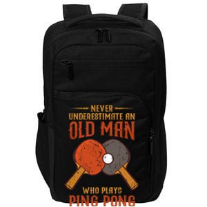 Never Underestimate An Old Man Who Plays Ping Pong Sport Impact Tech Backpack