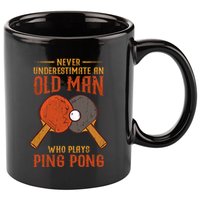Never Underestimate An Old Man Who Plays Ping Pong Sport 11oz C Handle Ceramic Mug