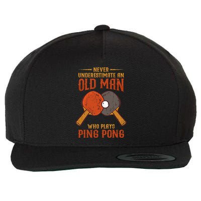 Never Underestimate An Old Man Who Plays Ping Pong Sport Wool Snapback Cap