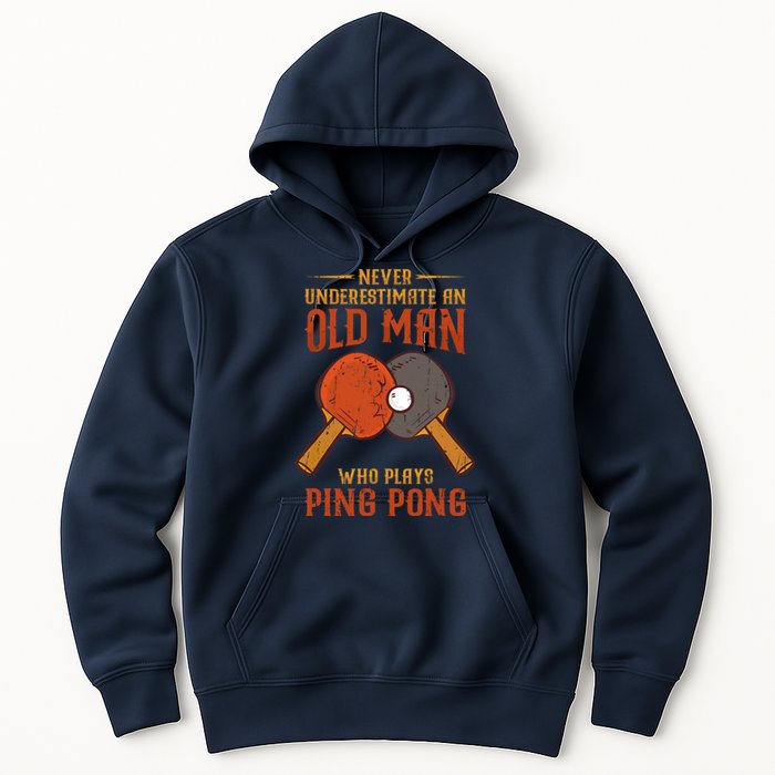 Never Underestimate An Old Man Who Plays Ping Pong Sport Hoodie