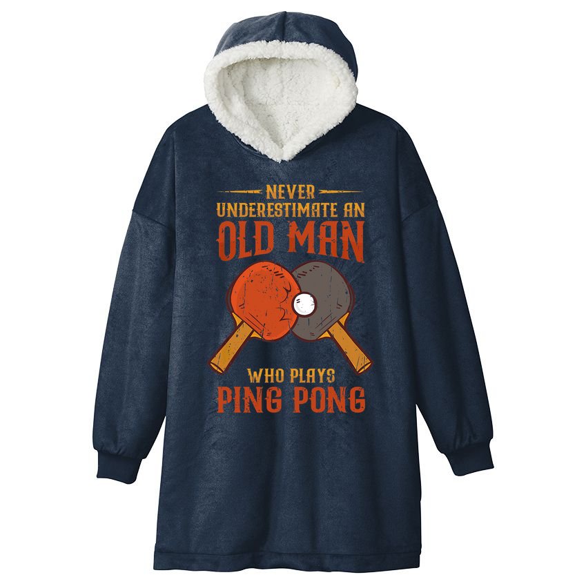Never Underestimate An Old Man Who Plays Ping Pong Sport Hooded Wearable Blanket