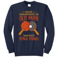 Never Underestimate An Old Man Who Plays Ping Pong Sport Tall Sweatshirt