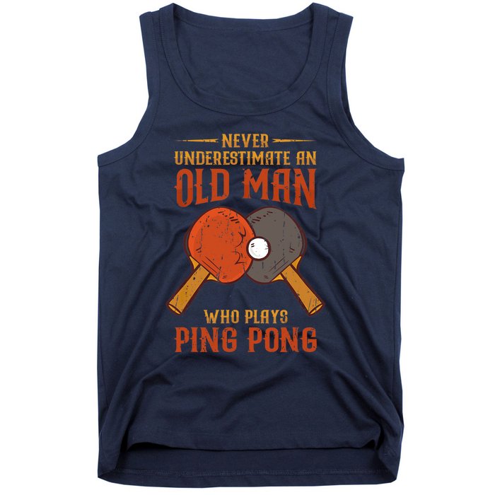 Never Underestimate An Old Man Who Plays Ping Pong Sport Tank Top