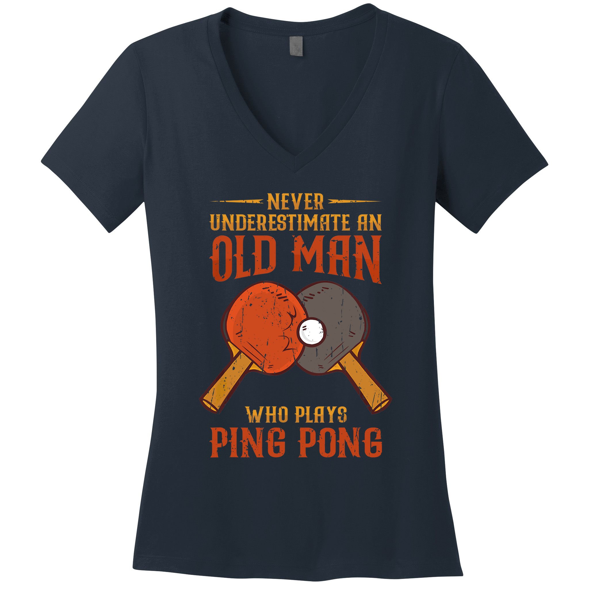 Never Underestimate An Old Man Who Plays Ping Pong Sport Women's V-Neck T-Shirt