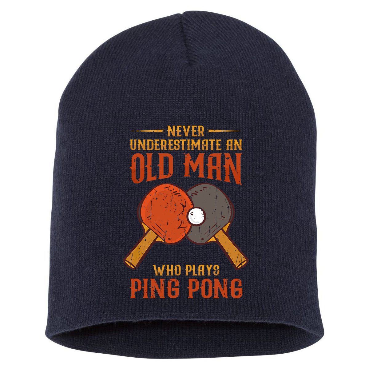 Never Underestimate An Old Man Who Plays Ping Pong Sport Short Acrylic Beanie