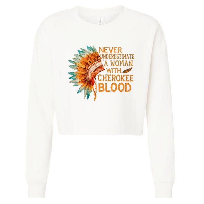 Never Underestimate A Woman With Cherokee Blood Vintage Cropped Pullover Crew