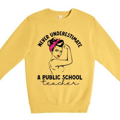 Never Underestimate A Public School Teacher Public Education Premium Crewneck Sweatshirt