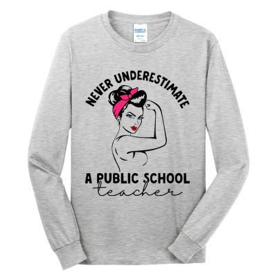 Never Underestimate A Public School Teacher Public Education Tall Long Sleeve T-Shirt