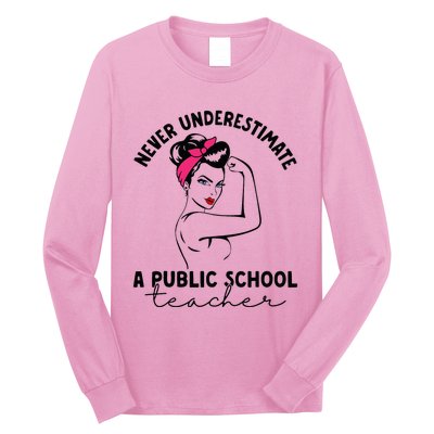 Never Underestimate A Public School Teacher Public Education Long Sleeve Shirt