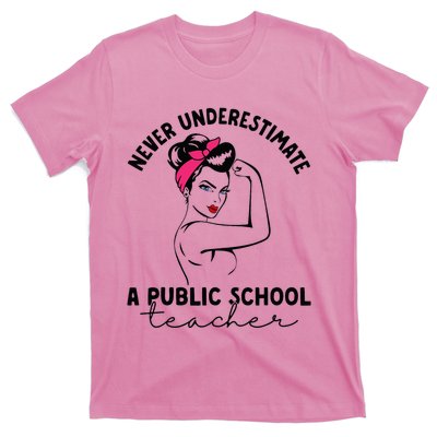 Never Underestimate A Public School Teacher Public Education T-Shirt