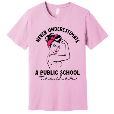 Never Underestimate A Public School Teacher Public Education Premium T-Shirt