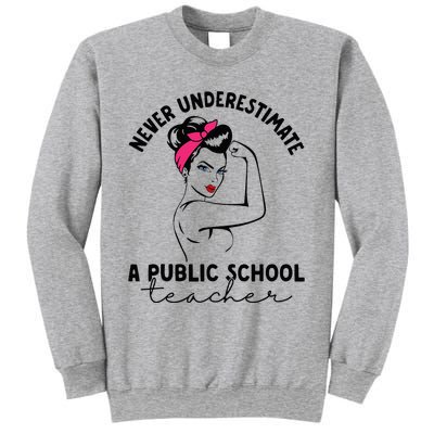 Never Underestimate A Public School Teacher Public Education Sweatshirt