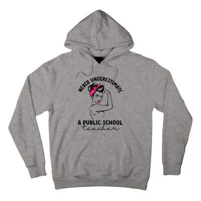 Never Underestimate A Public School Teacher Public Education Tall Hoodie