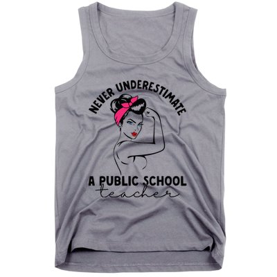 Never Underestimate A Public School Teacher Public Education Tank Top