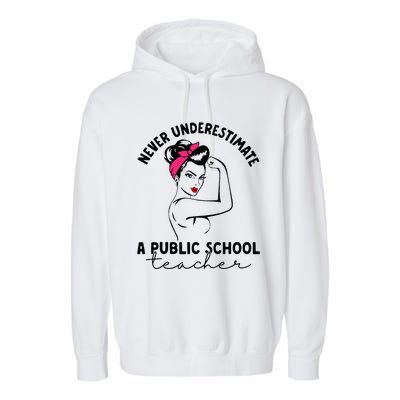 Never Underestimate A Public School Teacher Public Education Garment-Dyed Fleece Hoodie