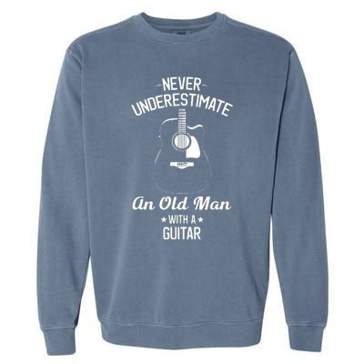 Never Underestimate An Old Man With A Guitar Acoustic Player Garment-Dyed Sweatshirt