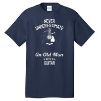 Never Underestimate An Old Man With A Guitar Acoustic Player Tall T-Shirt