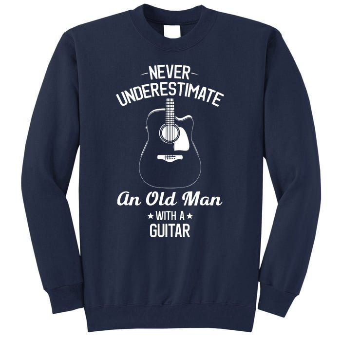 Never Underestimate An Old Man With A Guitar Acoustic Player Tall Sweatshirt