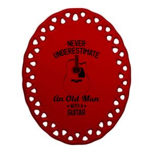 Never Underestimate An Old Man With A Guitar Acoustic Player Ceramic Oval Ornament