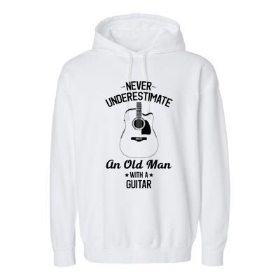 Never Underestimate An Old Man With A Guitar Acoustic Player Garment-Dyed Fleece Hoodie