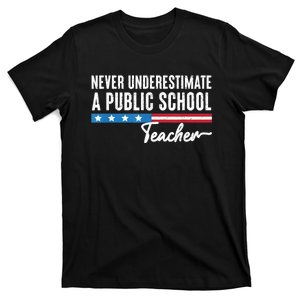 Never Underestimate A Public School Teacher T-Shirt