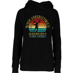 Never Underestimate An Old Man With A Tennis Racquet Retro Womens Funnel Neck Pullover Hood