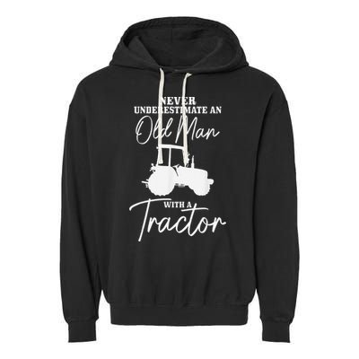 Never Underestimate An Old Man With A Tractor Funny Farmer Garment-Dyed Fleece Hoodie