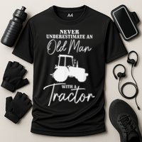 Never Underestimate An Old Man With A Tractor Funny Farmer Performance Shirt