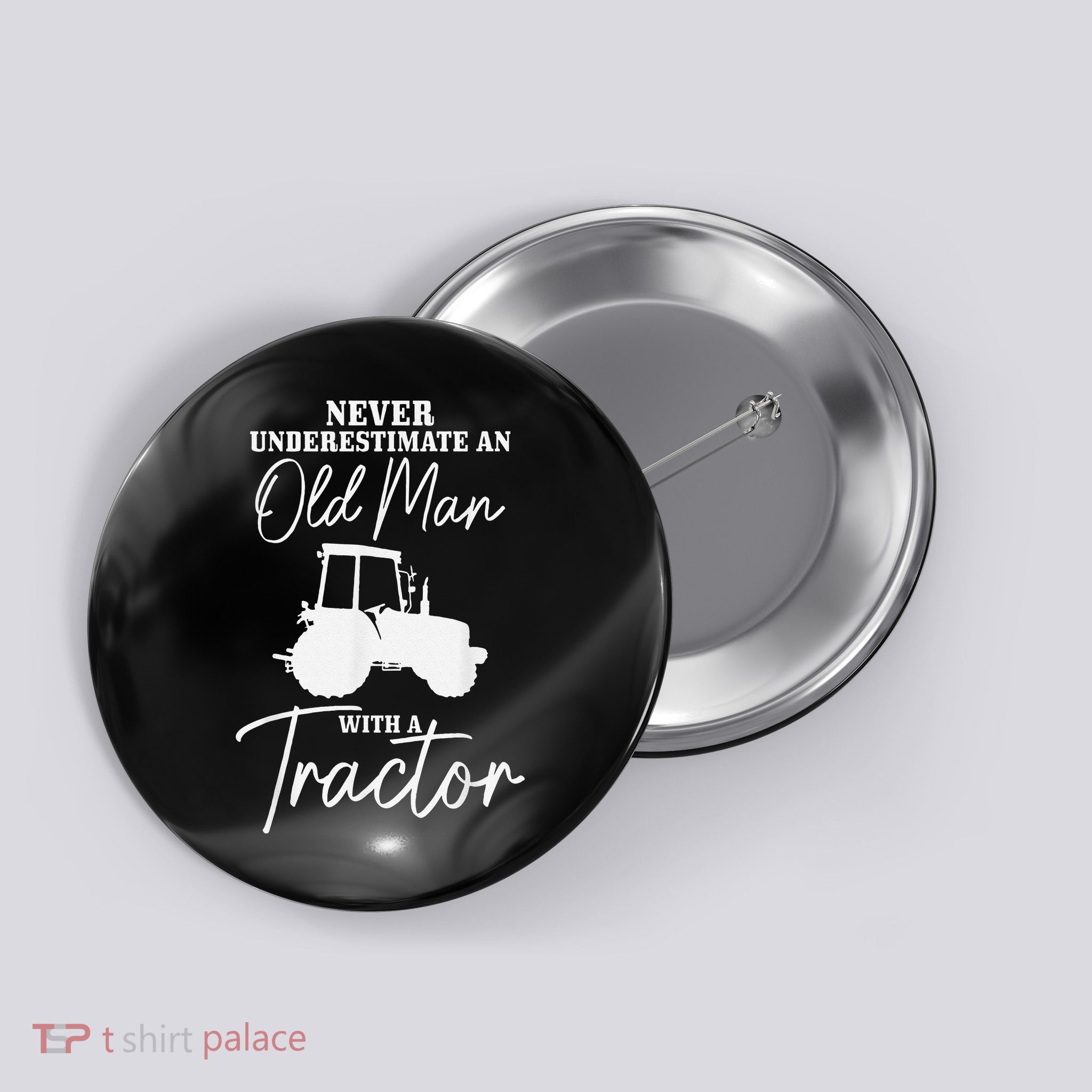 Never Underestimate An Old Man With A Tractor Funny Farmer Button