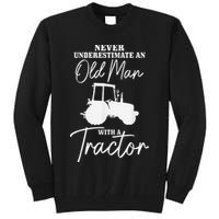 Never Underestimate An Old Man With A Tractor Funny Farmer Tall Sweatshirt