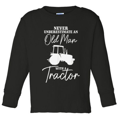 Never Underestimate An Old Man With A Tractor Funny Farmer Toddler Long Sleeve Shirt