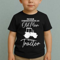 Never Underestimate An Old Man With A Tractor Funny Farmer Toddler T-Shirt