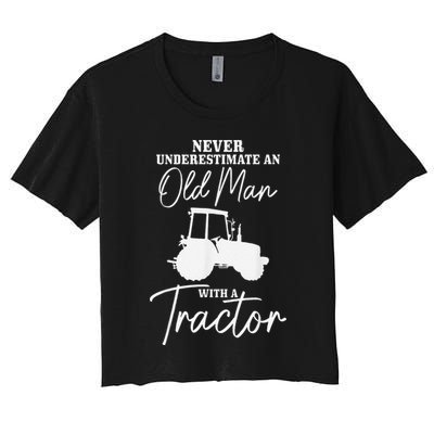 Never Underestimate An Old Man With A Tractor Funny Farmer Crop Top