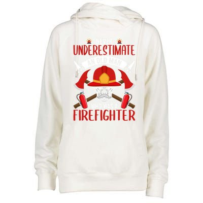 Never Underestimate An Old Who Was A Firefighter Gift Womens Funnel Neck Pullover Hood