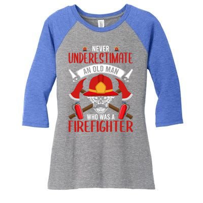 Never Underestimate An Old Who Was A Firefighter Gift Women's Tri-Blend 3/4-Sleeve Raglan Shirt