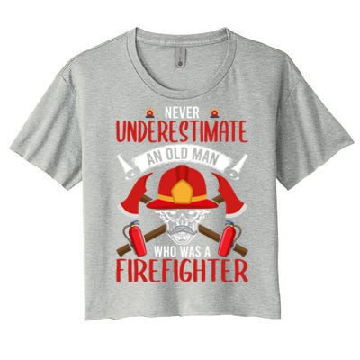 Never Underestimate An Old Who Was A Firefighter Gift Women's Crop Top Tee