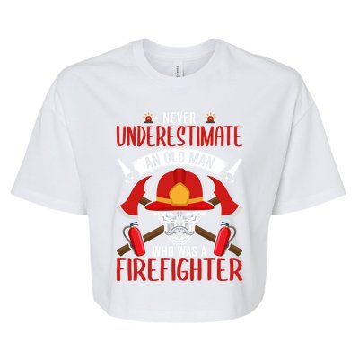 Never Underestimate An Old Who Was A Firefighter Gift Bella+Canvas Jersey Crop Tee