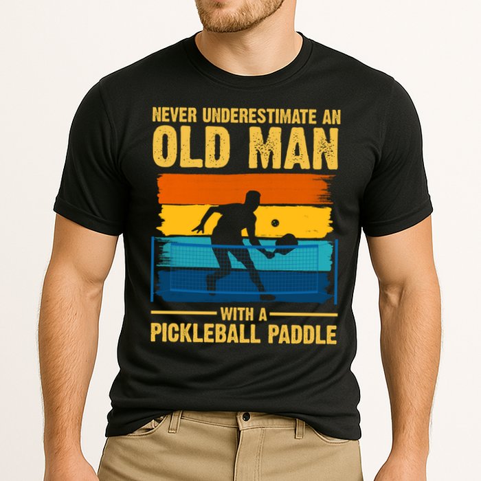 Never Underestimate An Old Man With A Pickleball Paddle Performance Shirt