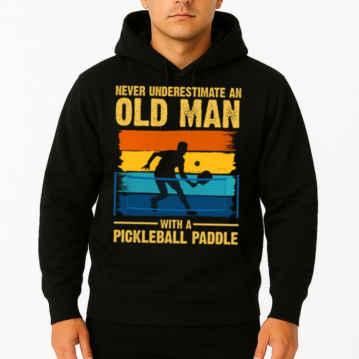 Never Underestimate An Old Man With A Pickleball Paddle Hoodie