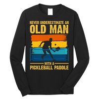 Never Underestimate An Old Man With A Pickleball Paddle Long Sleeve Shirt