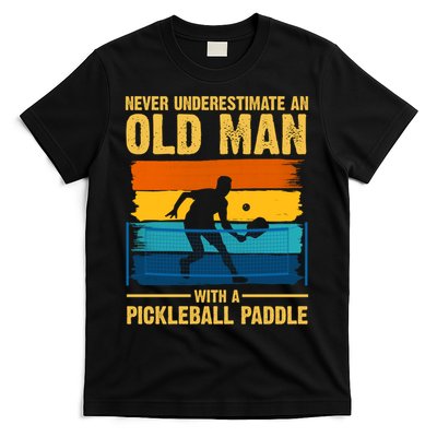 Never Underestimate An Old Man With A Pickleball Paddle T-Shirt