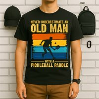 Never Underestimate An Old Man With A Pickleball Paddle T-Shirt