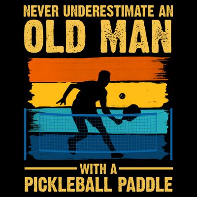 Never Underestimate An Old Man With A Pickleball Paddle T-Shirt