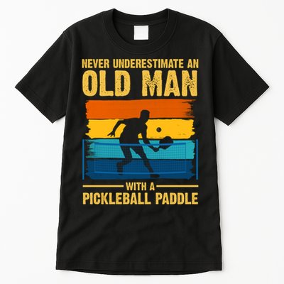 Never Underestimate An Old Man With A Pickleball Paddle Tall T-Shirt